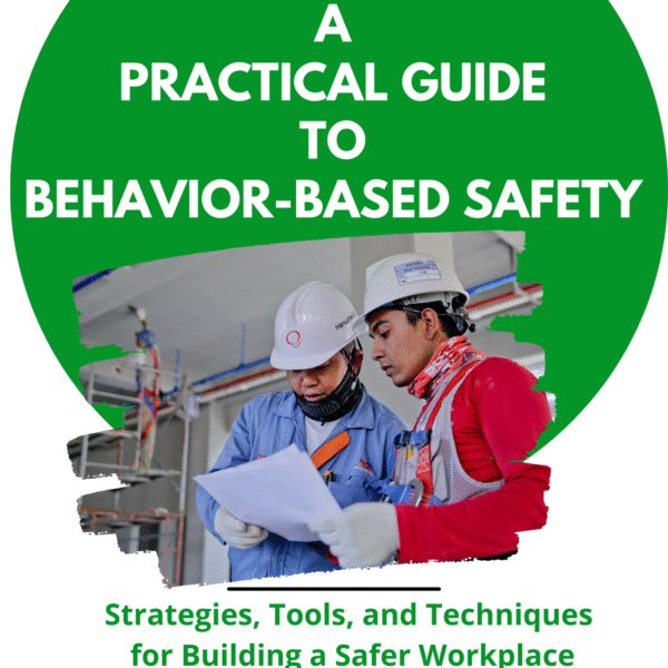 Practical Guide to Behavior-Based Safety (BBS)